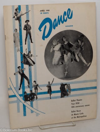 Cat.No: 300187 Dance Magazine: vol. 24, #4, April 1950: Ballet Theatre 10th Anniversary...