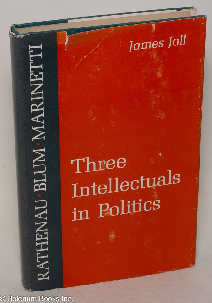 Cat.No: 300224 Three Intellectuals in Politics. James Joll.