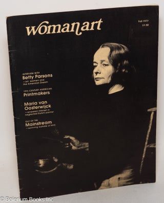 Cat.No: 300256 Womanart: vol. 2, #1, Fall 1977: Interview with Betty Parsons. Ellen...
