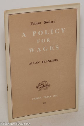 Cat.No: 300257 A Policy for Wages. Allan Flanders