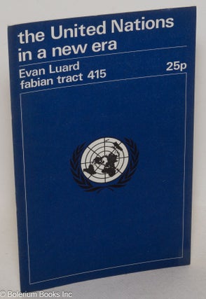 Cat.No: 300258 The United Nations in a New Era. Evan Luard
