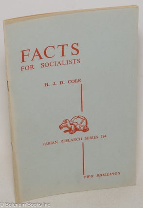 Cat.No: 300264 Facts for Socialists. H. J D. Cole