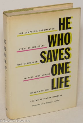 Cat.No: 300345 He Who Saves One Life. Kazimierz Iranek-Osmecki, Dr. Joseph L. Lichten