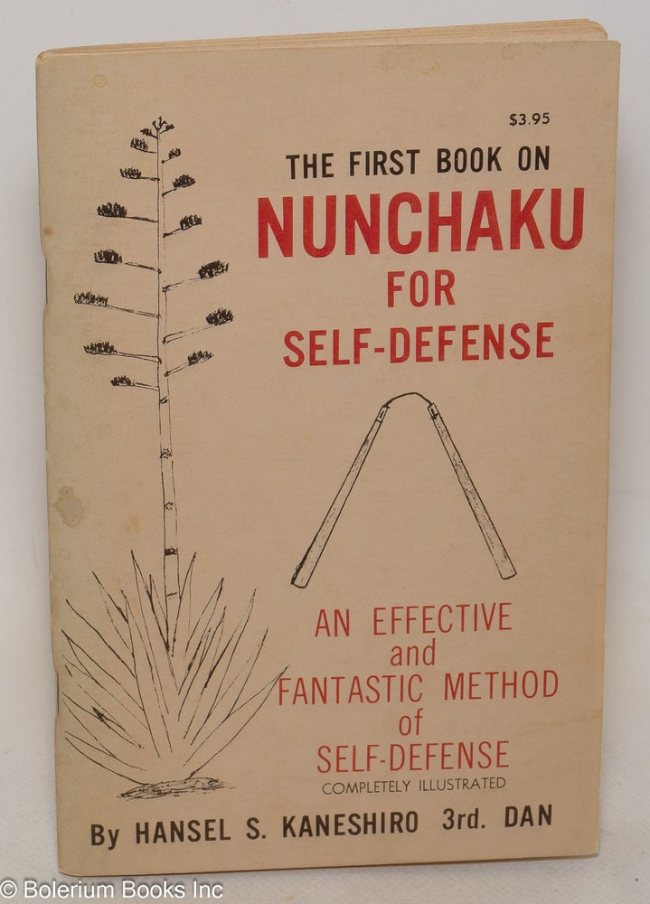Cat.No: 300359 The first book on nunchaku for self-defense; an effective and fantastic method of self-defense, completely illustrated. Hansel S. Kaneshiro.