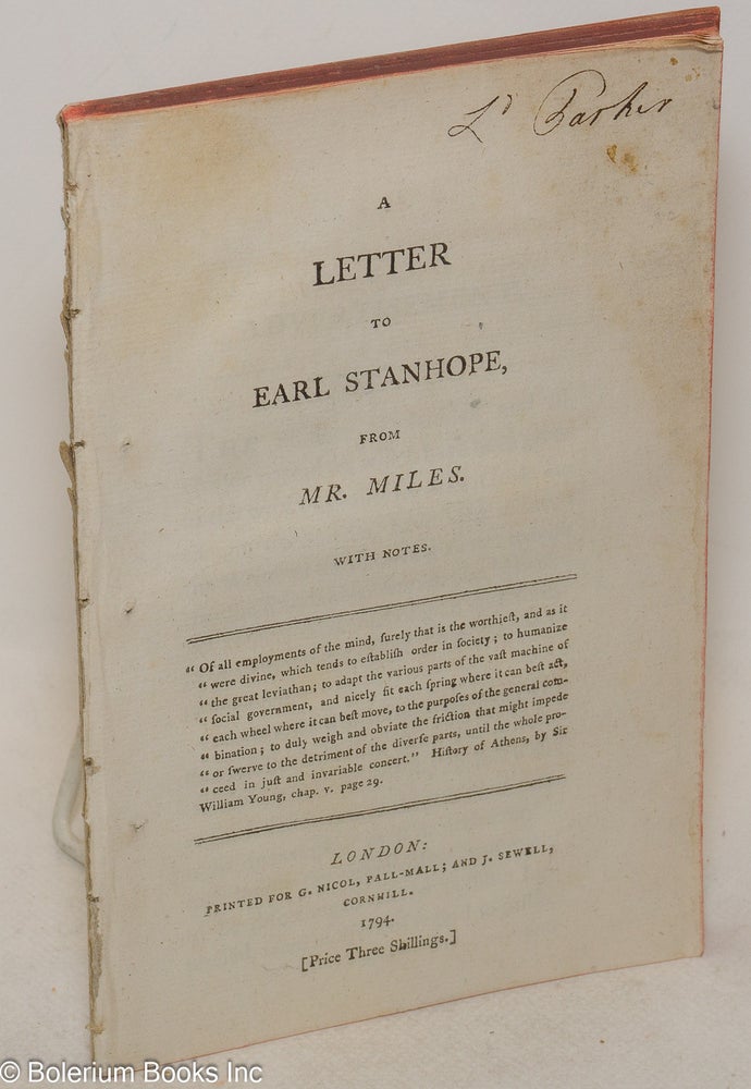 Cat.No: 300376 A Letter to Earl Stanhope, from Mr. Miles. With Notes [disbound item]. Miles Mr.
