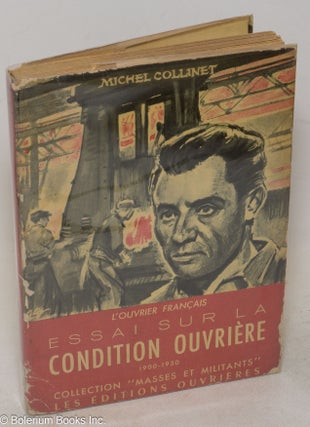 Cat.No: 300445 L'Ouvrier Français: Essai sur la condition ouvrière, 1900-1950. Michel...