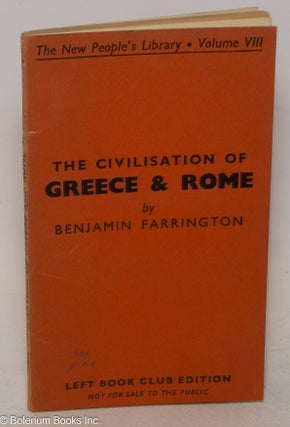 Cat.No: 300462 The Civilisation of Greece & Rome. Benjamin Farrington