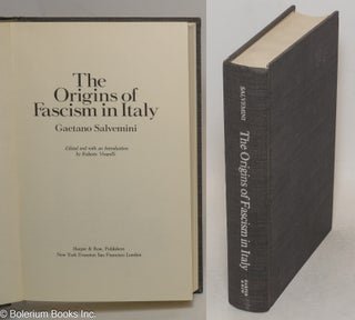 Cat.No: 300478 The Origins of Fascism in Italy. Gaetano Salvemini, edited and, Roberto...
