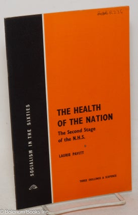Cat.No: 300505 The Health of the Nation: The Second Stage of the N.H.S. Laurie Pavitt