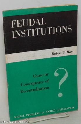 Cat.No: 300521 Feudal Institutions - Cause or Consequence of Decentralization? Robert S....