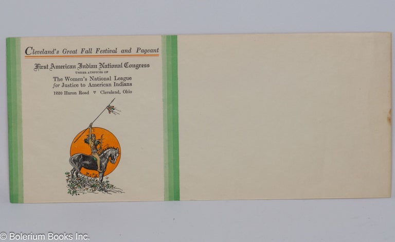 Cat.No: 300654 Cleveland's great Fall festival and pageant: First American Indian National Congress, under auspices of The Women’s National League for Justice to American Indians [printed envelope]