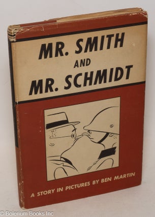 Cat.No: 300677 Mr. Smith and Mr. Schmidt: A story in pictures. Ben Martin