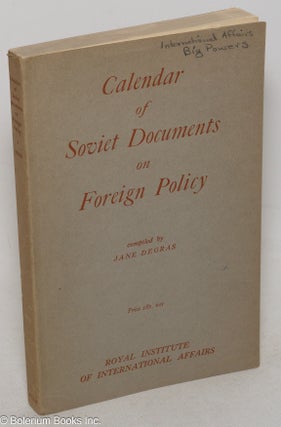 Cat.No: 300748 Calendar of Soviet Documents on Foreign Policy. Jane Degras, compiler