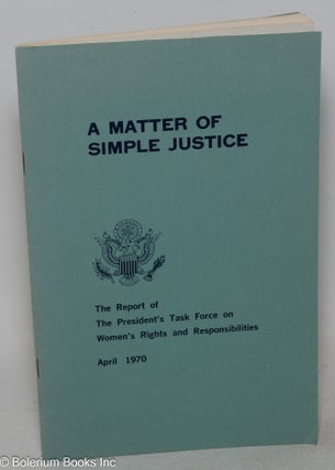 Cat.No: 300794 A Matter of Simple Justice. The Report of The President's Task Force...