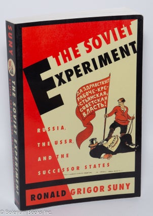 Cat.No: 300941 The Soviet experiment; Russia, the USSR, and the successor states. Ronald...