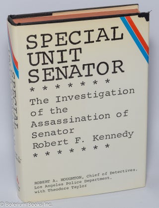 Cat.No: 300982 Special Unit Senator. The Investigation of the Assassination of Senator...