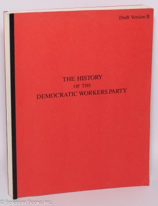 Cat.No: 301005 The History of the Democratic Workers Party: Draft version II