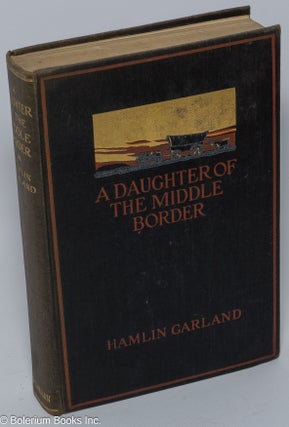 Cat.No: 301032 A Daughter of the Middle Border. Hamlin Garland