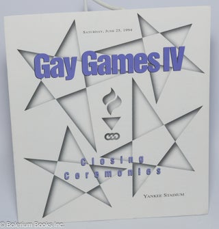 Cat.No: 301087 Gay Games IV: Closing Ceremony [brochure] Saturday, June 25, 1994 at...