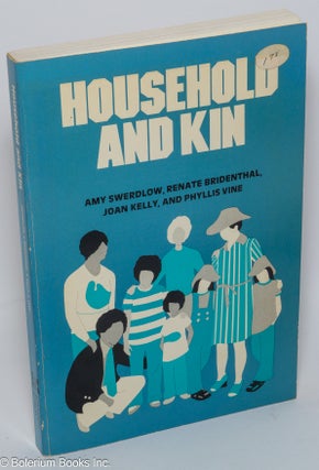 Cat.No: 301108 Household and kin; families in flux. Amy Swerdlow, Joan Kelly, Renate...