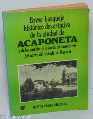 Cat.No: 301122 Breve bosquejo historico descriptivo de la ciudad de Acaponeta y de los...