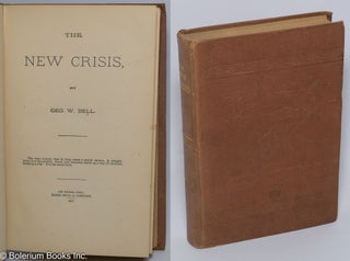 Cat.No: 301153 The new crisis. George W. Bell