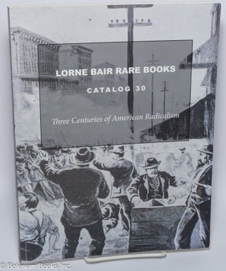 Cat.No: 301191 Lorne Bair Rare Books, Catalog 30 [aka as Thirty] - Three Centuries of...