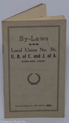Cat.No: 301195 By-laws, Local Union no. 36, U. B. C. and J. of A. [United Brotherhood of...