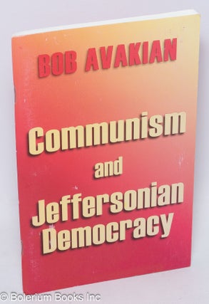 Cat.No: 301203 Communism and Jeffersonian democracy. Bob Avakian
