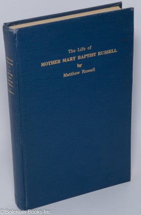 Cat.No: 301251 The life of Mother Mary Baptist Russell. Rev. Matthew Russell