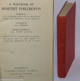 Cat.No: 301290 A Text-Book of Marxist Philosophy. Leningrad Institute of Philosophy under...