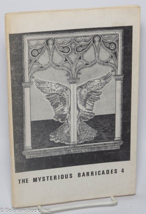Cat.No: 301322 The mysterious barricades 4; winter, 1976: number 4. Christine Berl, Henry...