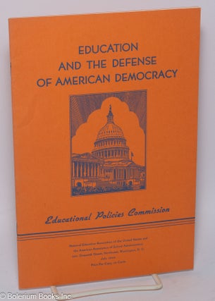 Cat.No: 301368 Education and the Defense of Democracy. National Education Association....