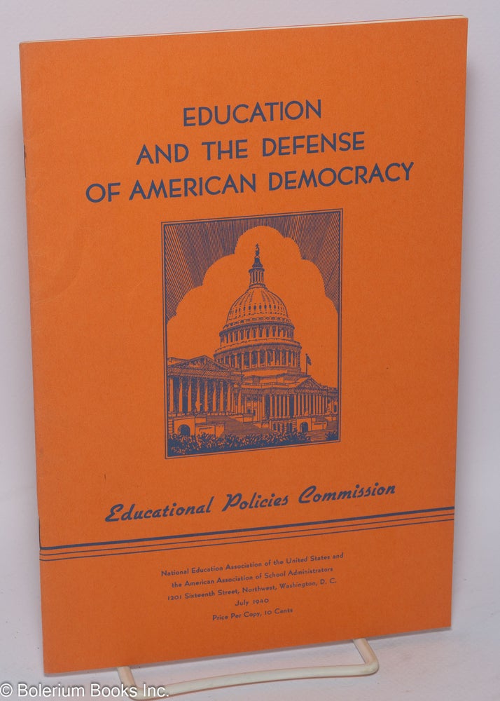 Cat.No: 301368 Education and the Defense of Democracy. National Education Association. Educational Policies Commission.