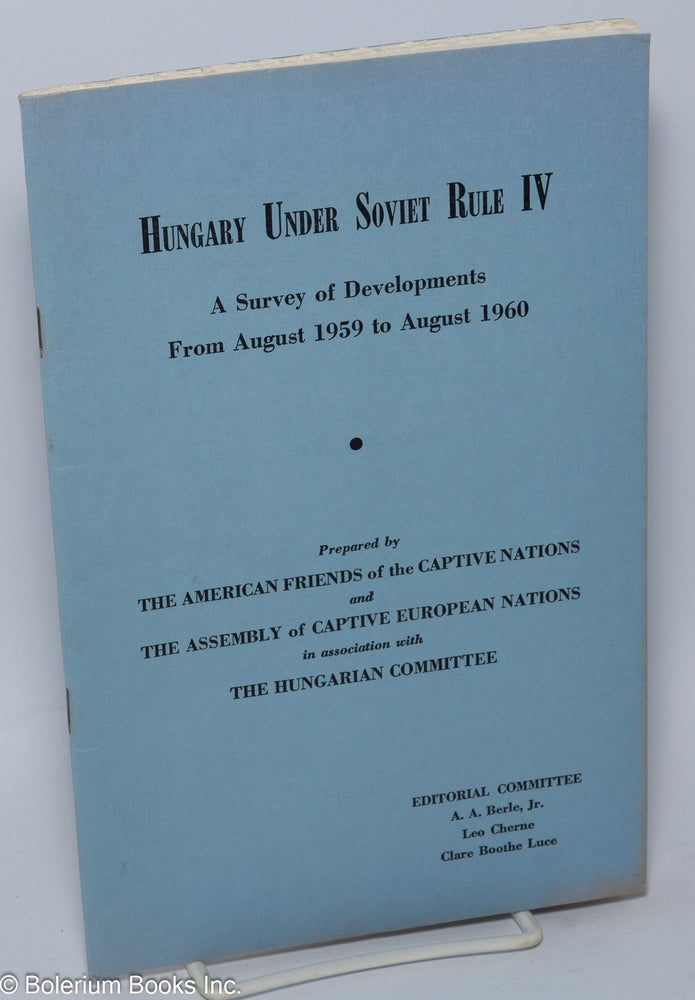 Cat.No: 301377 Hungary Under Soviet Rule IV: A survey of developments from