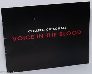 Cat.No: 301444 Colleen Cutschall. Voice in the Blood September 6 to 29, 1990. Colleen...