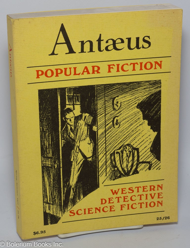 Cat.No: 301469 Ant&aelig;us: #25/26,Spring/Summer, 1977: Popular Fiction, Western, Detective, Science Fiction. Daniel Halpern, consulting Paul Bowles, Raymond Chandler Edwin Booth, Roger Zelazny, Ursula K. Le Guin, J. G. Ballard, Stanislaw Lem, Frederik Pohl, Ross MacDonald, John D. MacDonald.