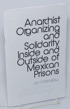 Cat.No: 301473 Anarchist organizing and solidarity inside and outside of Mexican prisons,...