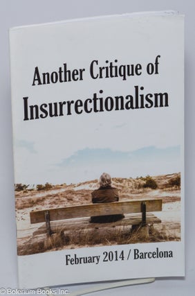 Cat.No: 301488 Antoher critique of insurrectionalism, February 2014 / Barcelona
