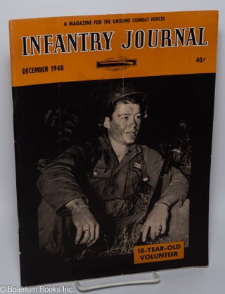 Cat.No: 301499 Infantry Journal; a magazine for the ground combat forces (December 1948)....