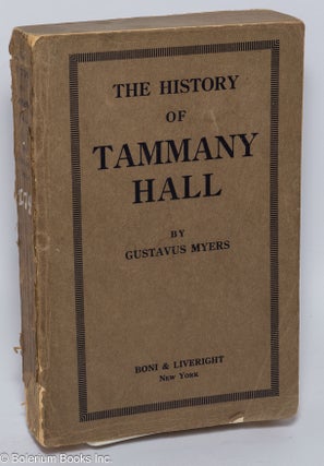 Cat.No: 301502 The history of Tammany Hall. Gustavus Myers