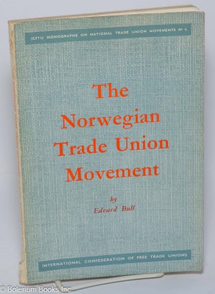 Cat.No: 301503 The Norwegian trade union movement. Edvard Bull
