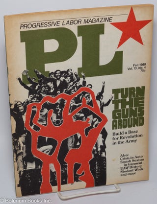 Cat.No: 301506 PL - Progressive Labor Magazine, Vol. 13. No. 4, Fall 1980. Progressive...