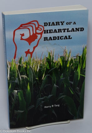 Cat.No: 301542 Diary of a Heartland Radical: Essays on political economy, foreign policy,...