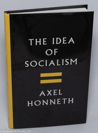 Cat.No: 301571 The idea of socialism. Axel Honneth