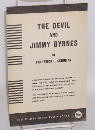 Cat.No: 30164 The devil and Jimmy Byrnes: A sobering analysis of American policies toward...
