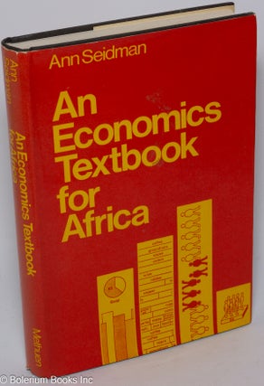 Cat.No: 301655 An Economics Textbook for Africa. Ann Seidman