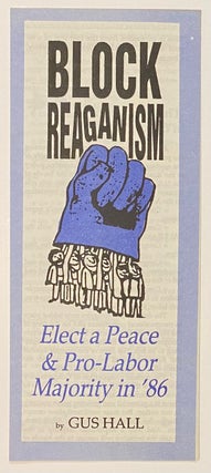 Cat.No: 301666 Block Reaganism; elect a peace and pro-labor majority in '86. Gus Hall