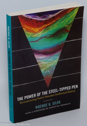 Cat.No: 301690 The power of the steel-tipped pen; reconstructing native Hawaiian...