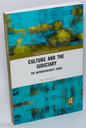 Cat.No: 301719 Culture and the Judiciary: The anthropologist judge. Ilenia Ruggiu